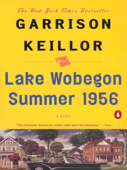 Title details for Lake Wobegon Summer 1956 by Garrison Keillor - Available